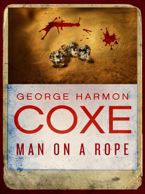 Title details for Man on a Rope by George Harmon Coxe - Available